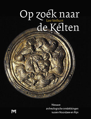 Op zoek naar de Kelten. Nieuwe archeologische ontdekkingen tussen Noordzee en Rijn
