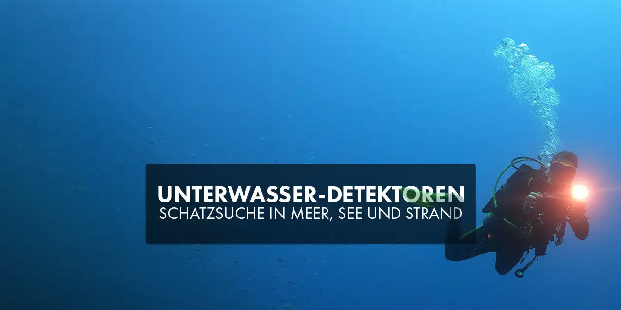Unterwasserdetektoren: Schatzsuche in Meer, See und Strand